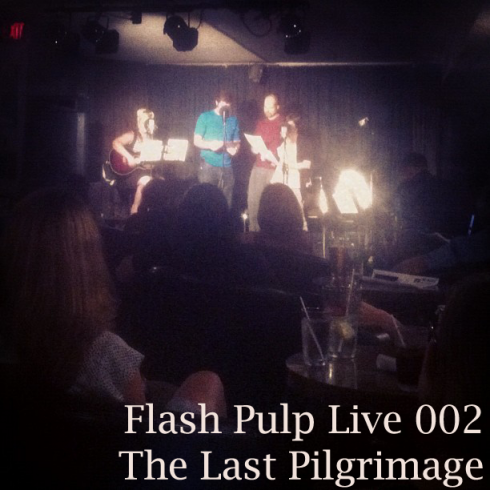 Flash Pulp Live 002 - The Last Pilgrimage