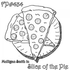 FP434 - Mulligan Smith in Slice of the Pie