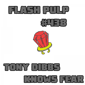 FP438 - Tony Dibbs Knows Fears
