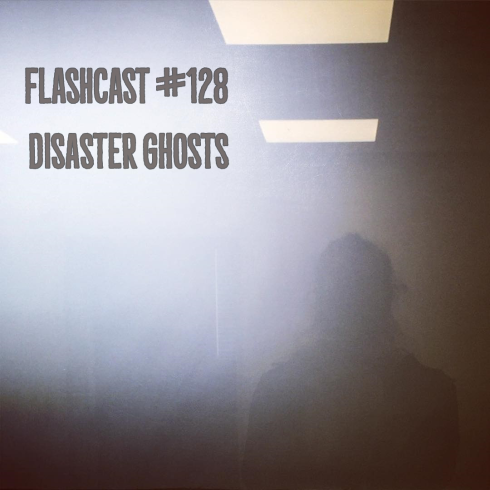 FC128 - Disaster Ghosts