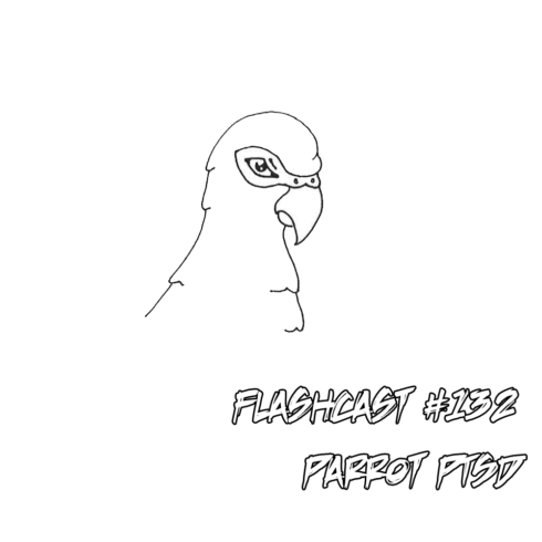 FC132 - Parrot PTSD