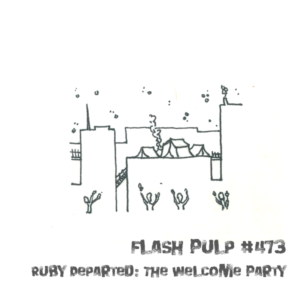 FP473 - Ruby Departed: The Welcome Party, Part 2 of 3
