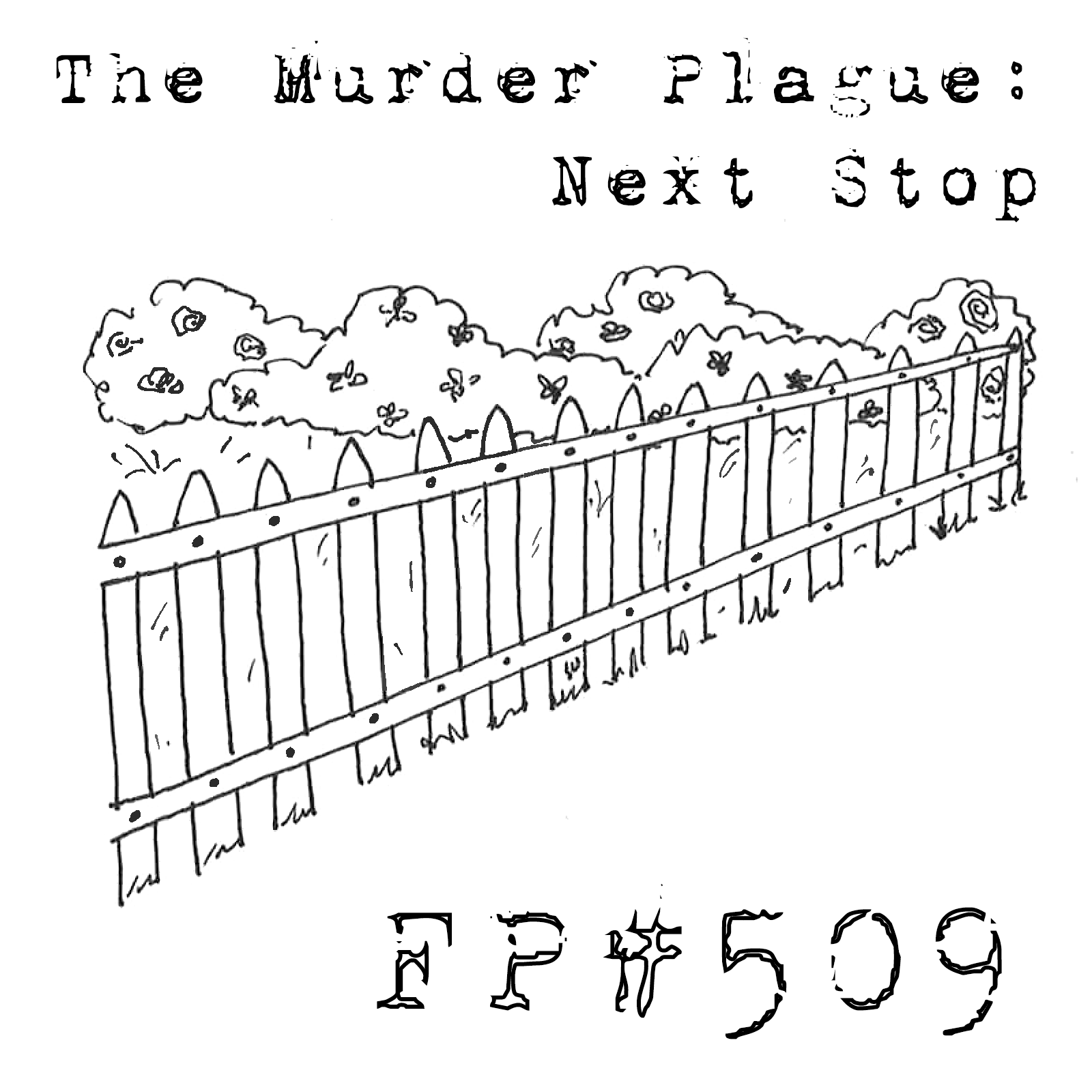 FP509 - The Murder Plague: Next Stop